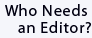 who needs an editor?
